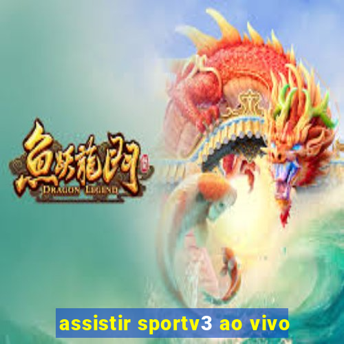 assistir sportv3 ao vivo